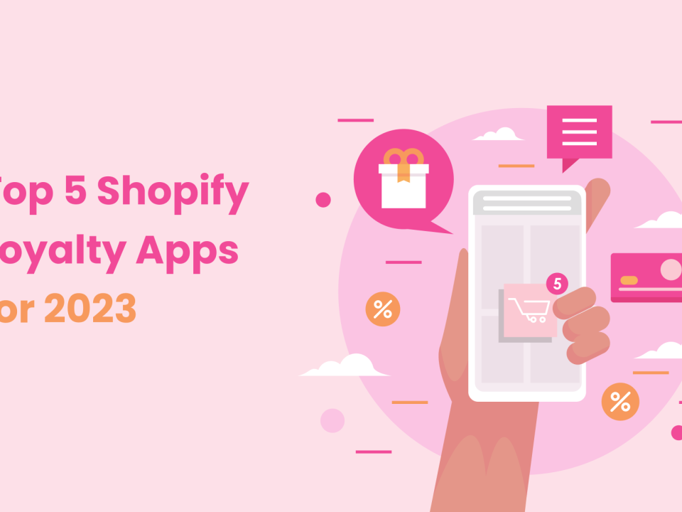 Top 5 shopify loyalty apps 2023