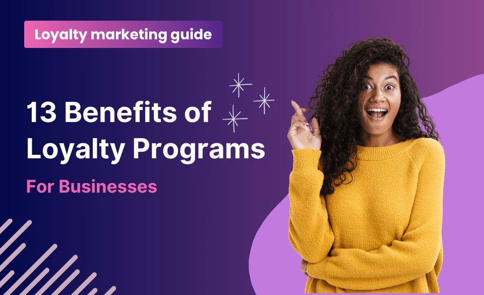 13 Benefits of Loyalty Program